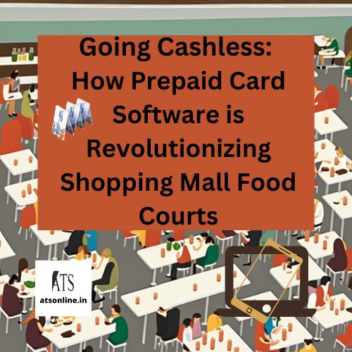 How Prepaid Card Software is Revolutionizing Shopping Mall Food Courts