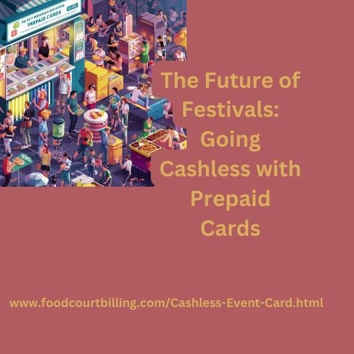 The Future of Festivals: Going Cashless with Prepaid Cards